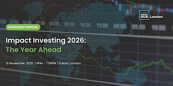 Impact Investing 2026: The Year Ahead | Impact Hub London Euston ...