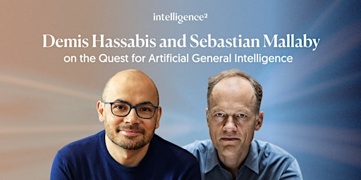 Demis Hassabis and Sebastian Mallaby on The Quest for AGI | The Light