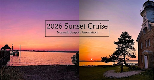 2026 Sunset Cruise Norwalk Seaport Association | 90 Water St