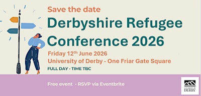 Derbyshire Refugee Conference 2026 | University of Derby One Friar Gate Square
