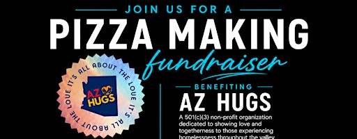 Pizza Making Fundraiser benefiting AZ Hugs hosted by Phoenix Rising FinTech | Pitch Scottsdale - Restaurant and Pizzeria