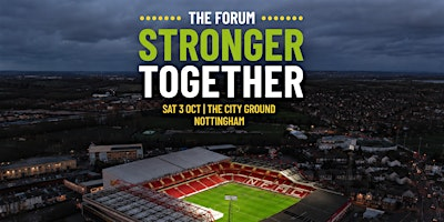 The Forum - Stronger Together | The City Ground