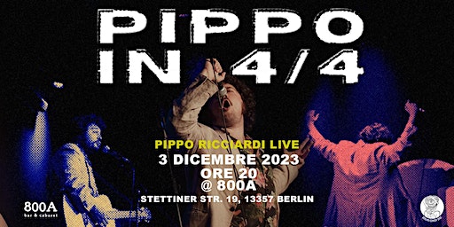 Pippo Ricciardi - Pippo in 4/4 Live @800A Berlino | 800A Bar & Cabaret