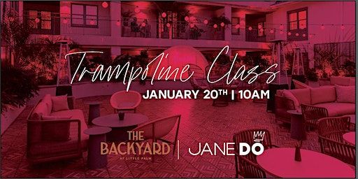 Jane DO Trampoline class X The Backyard at Little Palm | Little Palm