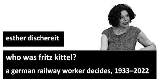 Who was Fritz Kittel? A German Railway Worker Decides, 1933–2022 | Webb Library, Jesus College, Cambridge, UK