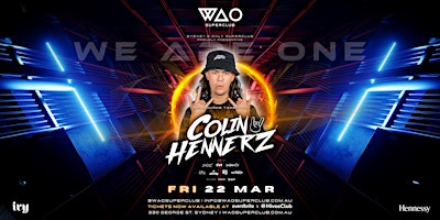 FRI 22 MAR - COLIN HENNERZ @ WAO SUPERCLUB | ivy precinct