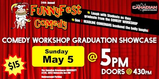 Sunday, MAY 5 @ 5pm - FunnyFest COMEDY Workshop Graduation - Calgary / YYC | THE CANADIAN BREWHOUSE UNIVERSITY