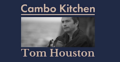 Live at Cambo Kitchen: Tom Houston | Cambo House, Cambo Estate