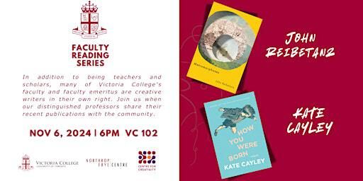 Faculty Reading Series | John Reibetanz & Kate Cayley | Northrop Frye Centre (VC 102)