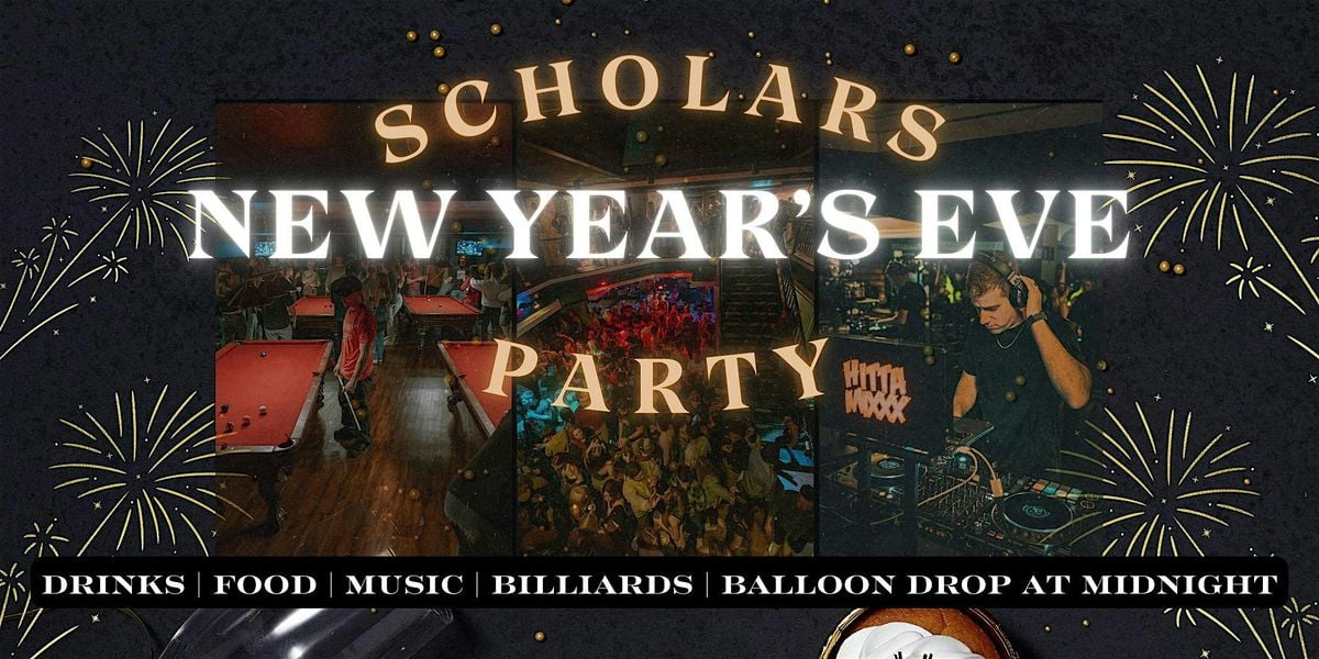 Scholars New Years Eve Party! | Scholars