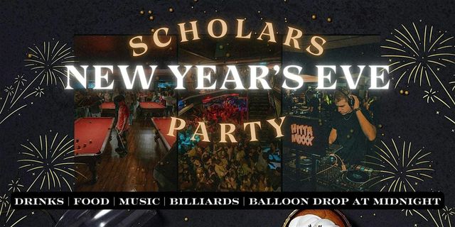 Scholars New Years Eve Party! | Scholars