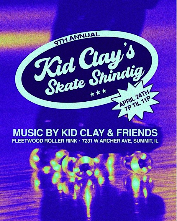 Kid Clay's 9th Annual Skate Shindig (9 Years & Running) | Fleetwood Roller Rink
