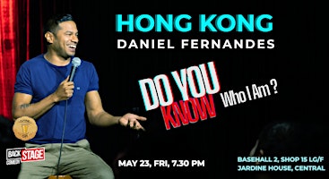 Backstage Comedy Presents Daniel Fernandes: Do You Know I Am? | BaseHall 2