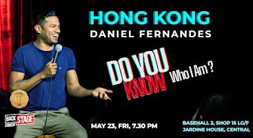 Backstage Comedy Presents Daniel Fernandes: Do You Know I Am? | BaseHall 2
