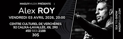Alex Roy, humoriste ! 30$ !! | Centre Culturel de Verchères