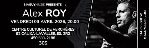 Alex Roy, humoriste ! 30$ !! | Centre Culturel de Verchères