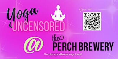 YOGA UNCENSORED EVENT at The Perch Brewery! | The Perch Brewery