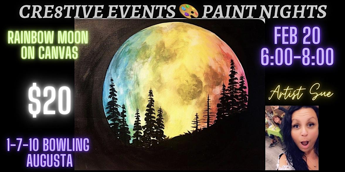 $20 Paint Night - Rainbow Moon @ 1-7-10 bowling AUGUSTA | 1-7-10 Bowling & Entertainment Center