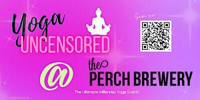 YOGA UNCENSORED EVENT at The Perch Brewery! | The Perch Brewery