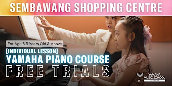 Yamaha Piano Course (Age 5.5+)@ Sembawang Shopping Centre | Yamaha (Music School) - Sembawang Shopping Centre