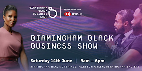 Birmingham Black Business Show 2025 | National Exhibition Centre (Birmingham NEC)