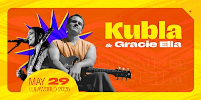 Lulaworld 2025: Kubla + Gracie Ella | Lula Lounge