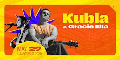 Lulaworld 2025: Kubla + Gracie Ella | Lula Lounge