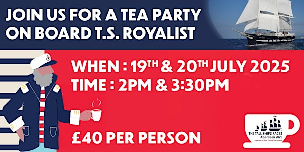 T.S. Royalist Deck Tea Party at the Tall Ships Races 2025, Aberdeen | Aberdeen