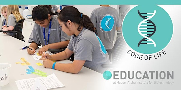 Code of Life Middle School Biotech Camp, July 7-11, 2025 (PM) | HudsonAlpha Institute for Biotechnology