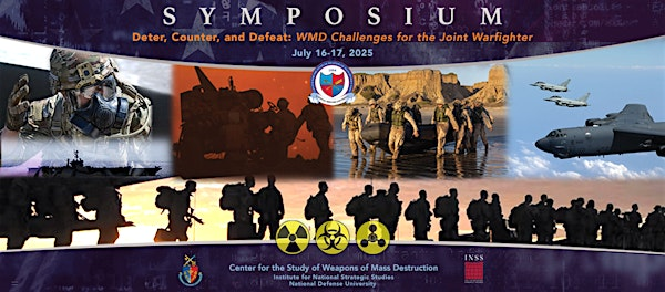 Deter, Counter, and Defeat: WMD Challenges for the Joint Warfighter | National Defense University - Fort Lesley J. McNair
