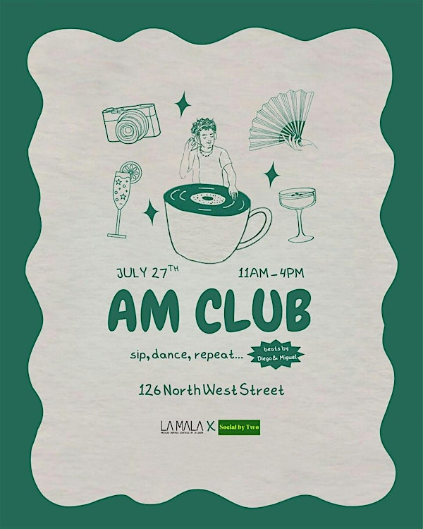 AM CLUB at La Mala - Coffee Party | 126 N West St