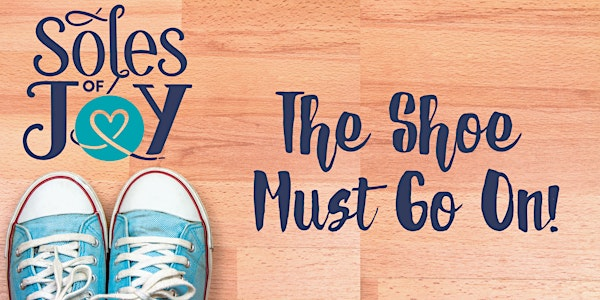 Soles of Joy: The Shoe Must Go On! | The Arc at Market Street