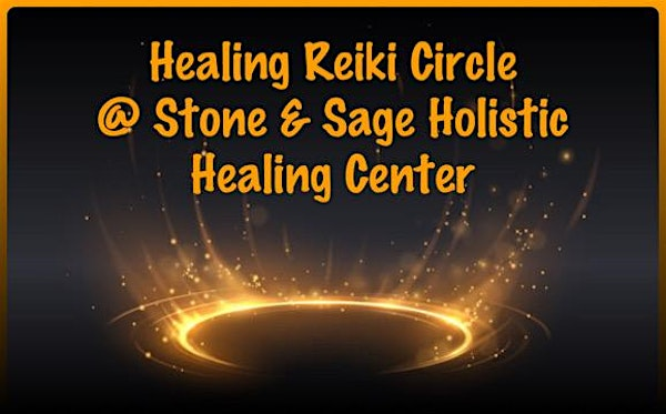 Healing Reiki Circle at Stone and Sage Holistic Healing Center - July | 37 N Walnut St