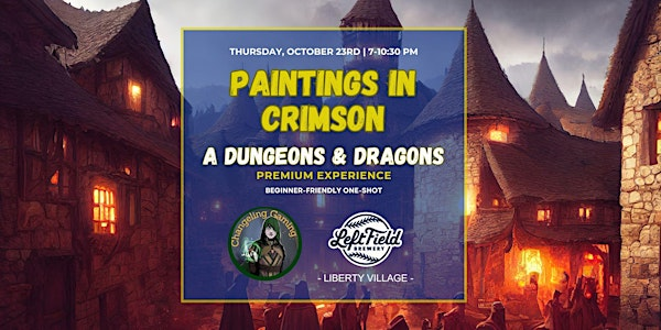 Paintings in Crimson | A Premium Dungeons & Dragons One-Shot Experience | Left Field Brewery (Liberty Village)