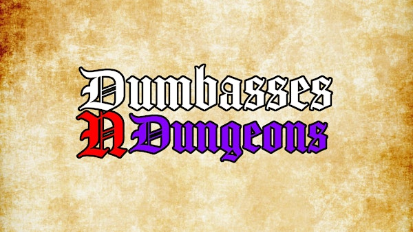 Dumbasses N Dungeons: A Comedy Adventure Show | Chubby Cheeks Meadery