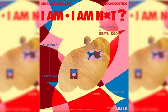 I AM • I AM NOT | MunMun Srinakarin