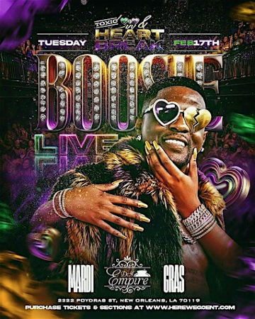 BOOSIE PERFORMING LIVE @ TOXIC LUV & HEARTBREAK MARDI GRAS NIGHT @ EMPIRE | EMPIRE