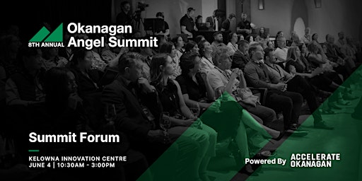 Okanagan Angel Summit 2026 | Investor & Founder Forum | Kelowna Innovation Centre