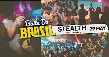 Baile Do Brasil - Baile Funk Party (Nottingham) | Stealth