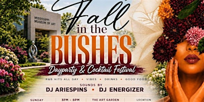 TLS Fall in the Bushes Day Party & Cocktail Fest(Fall Edition) | Mississippi Museum of Art