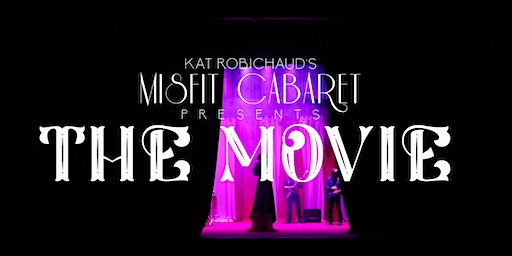 Misfit Cabaret The Movie | Vogue Theatre, Sacramento Street, San Francisco, CA, USA