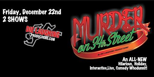 "Murder On 34th Street" - A Murder Mystery Comedy Show // 10PM SHOW | Bright Box Theater