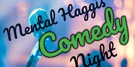 Mental Haggis Comedy night | Mental haggis clan