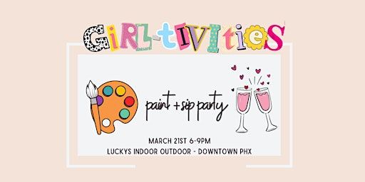 Girl-tivities® Paint + Sip Party | Luckys Indoor Outdoor