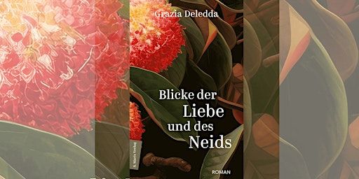 GRAZIA DELEDDA: Blicke der Liebe und des Neids | Istituto Italiano di Cultura