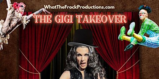 The Gigi Takeover - A Circus Birthday Drag Brunch - East Van | Howe Sound Taphouse & Kitchen - East Van