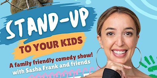 Stand Up To Your Kids - a family friendly stand-up comedy show! | Avant-Garde Art Space