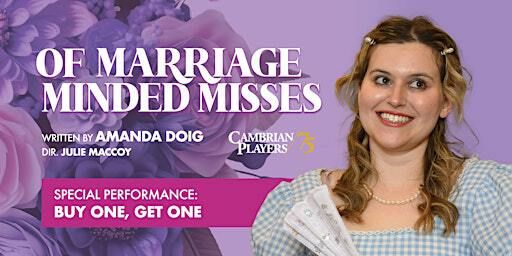 *Buy One Get One Free!* OF MARRIAGE MINDED MISSES by Amanda Doig | Cambrian Players