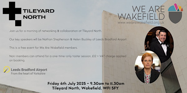 We Are Wakefield First Friday Networking 4 July 2025 | Tileyard North