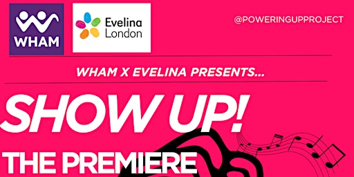 WHAM X EVELINA PRESENTS SHOW UP THE PREMIERE! | The Cinema Museum